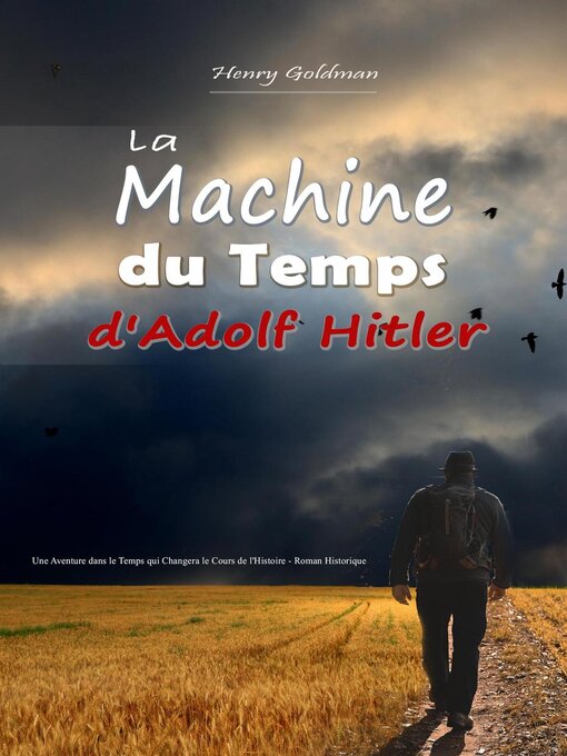 Title details for La Machine du Temps d'Adolf Hitler by Henry Goldman - Wait list